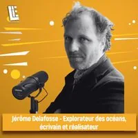 Jérôme Delafosse — Explorateur des océans